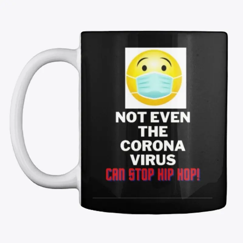 Corona Can't Stop Hip Hop Black Merch